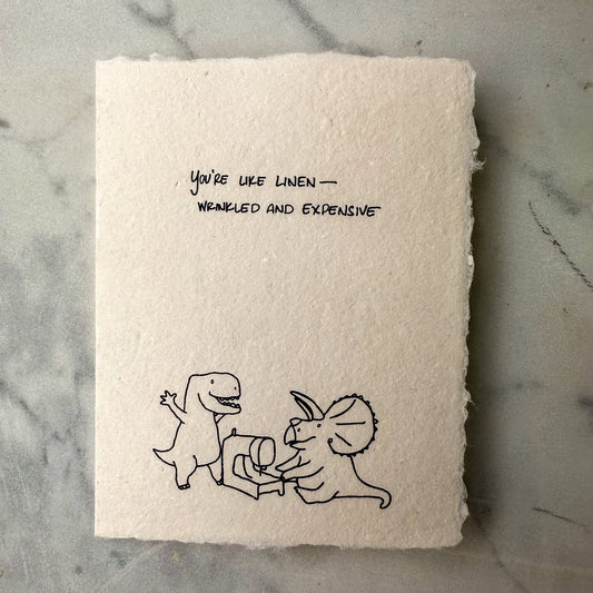 You're Like Linen - Blank Greeting Card